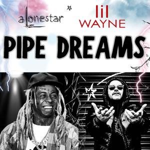 PIPE DREAMS (feat. Lil Wayne)