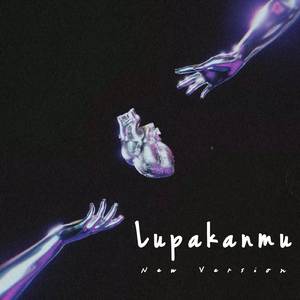 Lupakanmu (New Version)