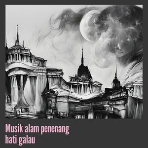 Musik Alam Penenang Hati Galau