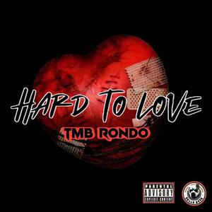 Hard to Love (feat. TMB Rondo)