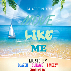 MOVE LIKE ME (feat. Sunjaye & T-Meezy)