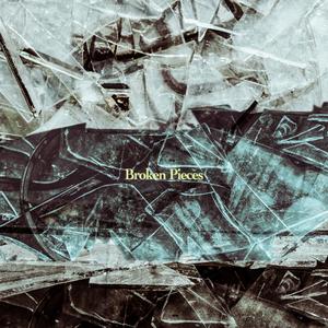 Broken Pieces