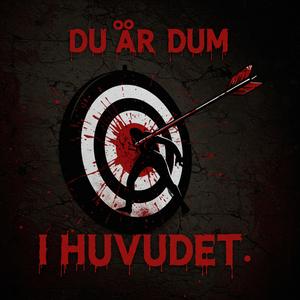 DU ÄR DUM I HUVUDET (Club Version)