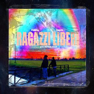 Ragazzi Liberi (feat. PitMike, Doorin & Panic)