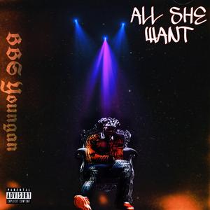 ALL SHE WANT