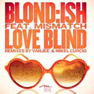 Love Blind feat. Mismatch (Original Mix)
