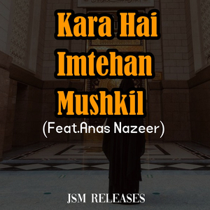 Kara Hai Imtehan Mushkil