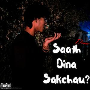 Saath Dina Sakchau?