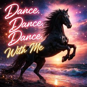 Dance, Dance, Dance -With Me