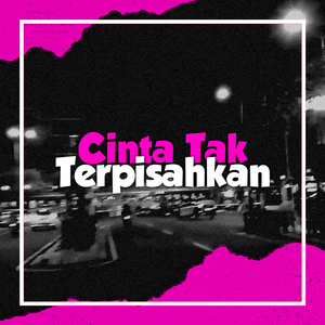 Cinta Tak Terpisahkan