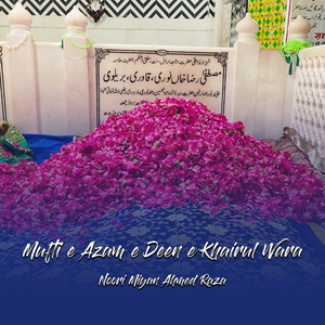 Mufti E Azam E Deen E Khairul Wara