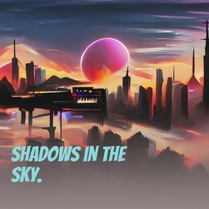 Shadows in the Sky.