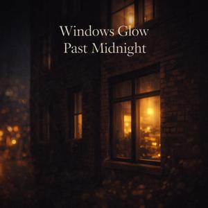 Windows Glow Past Midnight