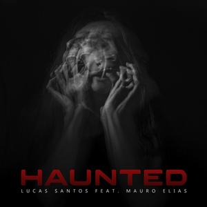 Haunted (feat. Mauro Elias)