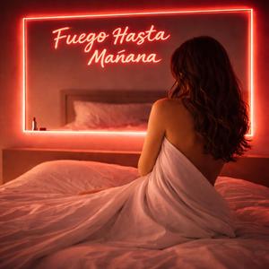 Fuego Hasta Mañana