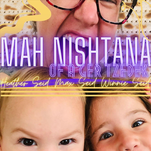 Mah Nishtana of a Ger Tzedek (feat. Winnie Seid & Max Seid)