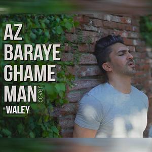 Az Baraye Ghame Man