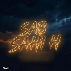 Sab Sahi H
