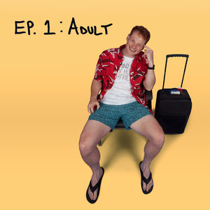 EP. 1: Adult