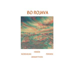 Bo Rojava (feat. Perwîn & Norshean)