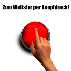 Zum Weltstar Per Knopfdruck