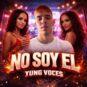 No Soy El (feat. Yung Voces)