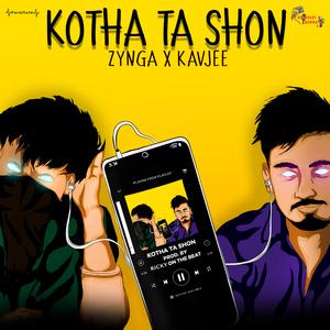 Kotha Ta Shon (feat. Kavjee)