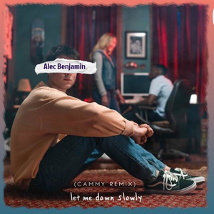 Let me down slowly (Cammy remix)