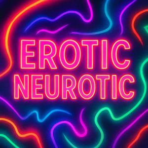 Erotic Neurotic