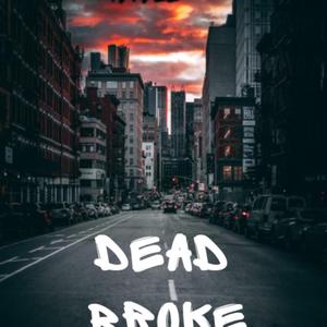 Dead Broke