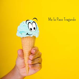 Me La Paso Tragando