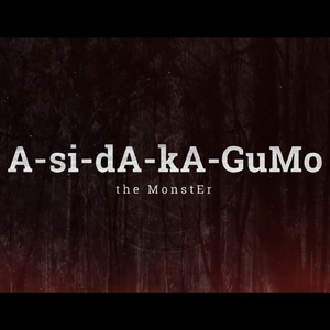 A-si-dA-kA-GuMo the MonstEr