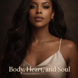 Body, Heart, and Soul