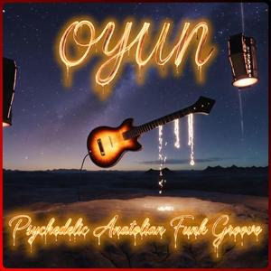Oyun (Psychedelic Anatolian Funk Groove)