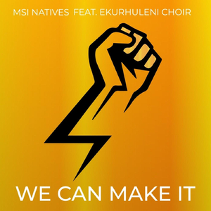 We Can Make It (feat. Ekurhuleni Choir)