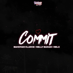 Commit (feat. Nelly Baradi & Nelz)