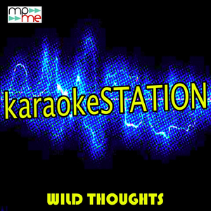 Wild Thoughts (Karaoke Version) (Originally Performed by DJ Khalid, Rihanna and Bryson Tiller)