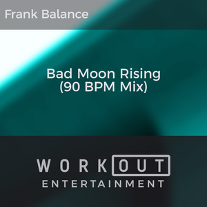 Bad Moon Rising (90 BPM Mix)