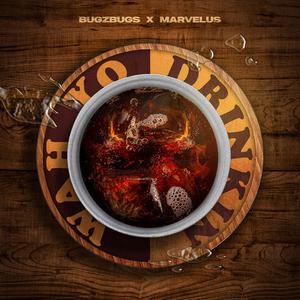 Wah Yo Drinkin? (feat. BugZbugs "BZB")