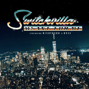 Meant for Me (feat. Nicofasho & HVZE)