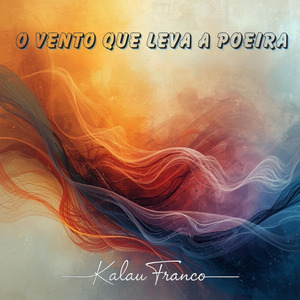 O VENTO QUE LEVA A POEIRA