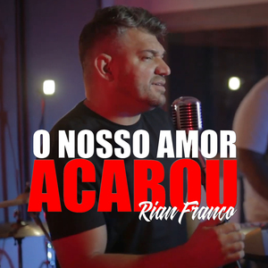 O Nosso Amor Acabou
