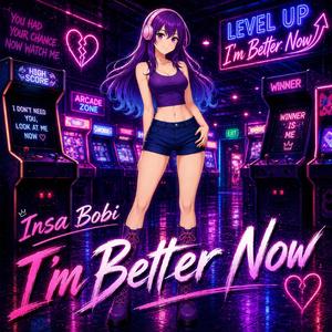I´m Better Now