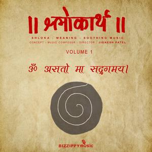 Asato ma sadgamaya Shlokarth, Vol. 01 (feat. Jignesh Patel)