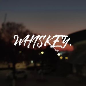 WHISKEY.