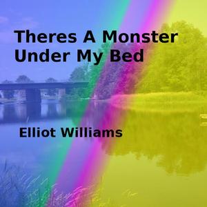 Theres a Monster Under My Bed
