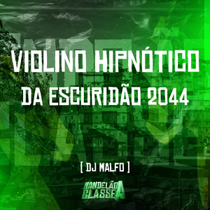 Violino Hipnótico da Escuridão 2044