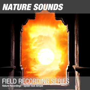 Nature Sounds for Sleep, Relaxation & Meditation (Spider rock temple) 01