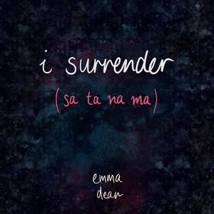 I Surrender (Sa Ta Na Ma)