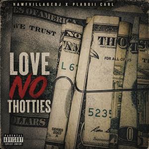 LoveNoThotties (feat. Plaboii Carl)